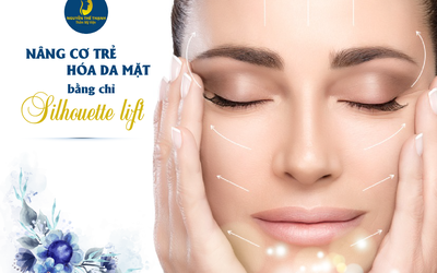 Nâng cơ trẻ hóa da mặt bằng chỉ Silhouette Lift