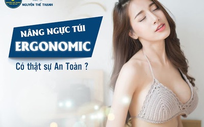 Nâng ngực túi Ergonomic có thật sự an toàn?