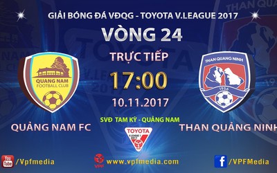 Trực tiếp Quảng Nam - T.Quảng Ninh: Phải thắng để vô địch