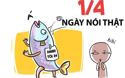 Ngày Cá tháng Tư thực chất là ngày nói thật