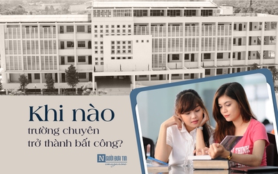 [E] Khi nào trường chuyên trở thành bất công?