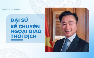 [E] Đại sứ kể chuyện ngoại giao thời dịch