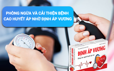Phòng ngừa và cải thiện bệnh cao huyết áp nhờ Định Áp Vương