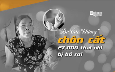 [E] Bà Cúc “khùng” chôn cất 27.000 thai nhi bị bỏ rơi: "Có con vẫn níu tay tôi"