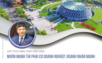 [E] Chủ tịch Điện Biên: Muốn mạnh thì phải có doanh nghiệp, doanh nhân mạnh