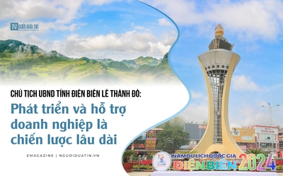 [E] Chủ tịch tỉnh Điện Biên: Phát triển và hỗ trợ doanh nghiệp là chiến lược lâu dài