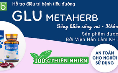 Glu Metaherb - Hỗ trợ điều trị bệnh tiểu đường, đái tháo đường an toàn, hiệu quả