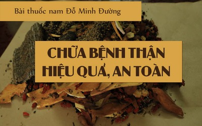 Khám phá bài thuốc nam Đỗ Minh Đường - “Khắc tinh” các chứng bệnh thận