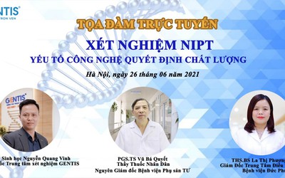 Tọa đàm khoa học trực tuyến “Xét nghiệm NIPT”, chuyên gia tư vấn về sàng lọc trước sinh không xâm lấn