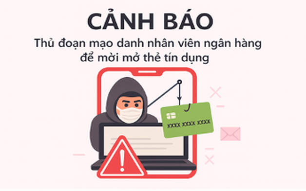 Cảnh báo thủ đoạn mạo danh nhân viên mời mở thẻ tín dụng